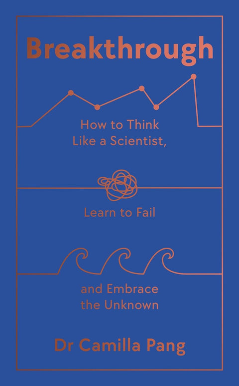 Breakthrough: How to Think Like a Scientist, Learn How to Fail and Embrace the Unknown - MPHOnline.com