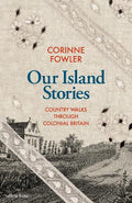 Our Island Stories: Country Walks through Colonial Britain - MPHOnline.com