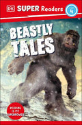 Beastly Tales Yeti, Bigfoot and the Loch Ness Monster (DK Super Readers Level 4) - MPHOnline.com