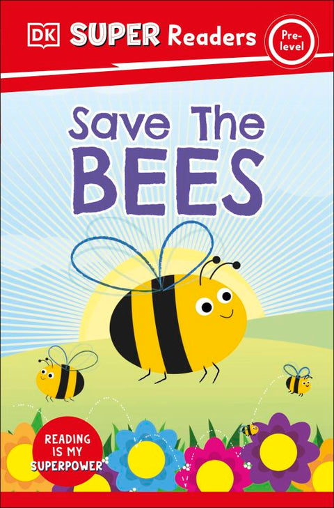 Save the Bees (DK Super Readers Pre-Level) - MPHOnline.com