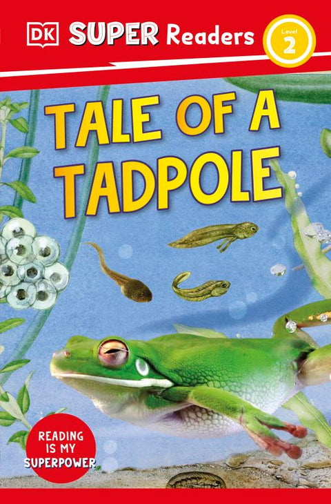 Tale of a Tadpole (DK Super Readers Level 2) - MPHOnline.com