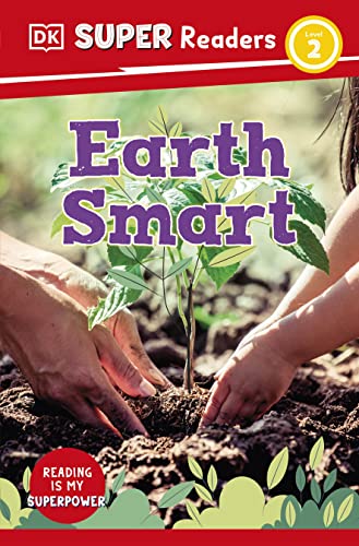 Earth Smart (DK Super Readers Level 2) - MPHOnline.com