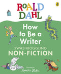 Roald Dahl: How to Be a Writer - Swashboggling Non-Fiction - MPHOnline.com
