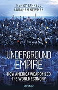 Underground Empire: How America Weaponized the World Economy - MPHOnline.com