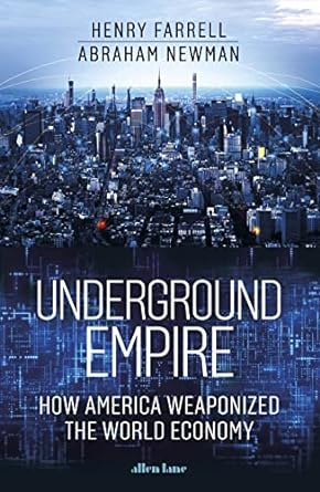 Underground Empire: How America Weaponized the World Economy - MPHOnline.com