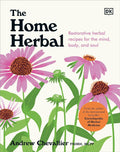 The Home Herbal: Restorative Herbal Remedies for the Mind, Body, and Soul - MPHOnline.com