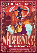 The Whisperwicks #03: The Vanished Key (TPB) - MPHOnline.com