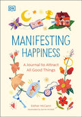 Manifesting Happiness: A Journal to Attract All Good Things - MPHOnline.com