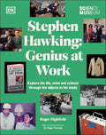 The Science Museum Stephen Hawking Genius at Work: Explore His Life, Mind and Science Through the Objects in His Study - MPHOnline.com