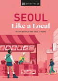 Seoul Like a Local: By the People Who Call It Home - MPHOnline.com