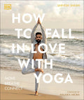 How to Fall in Love with Yoga - MPHOnline.com