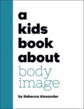 DK A Kids Book About Body Image - MPHOnline.com