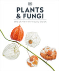 Plants and Fungi (DK Definitive Visual Encyclopedias) - MPHOnline.com