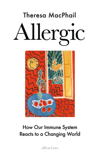 Allergic: How Our Immune System Reacts to a Changing World - MPHOnline.com