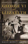 George VI and Elizabeth  : The Marriage That Shaped the Monarchy - MPHOnline.com