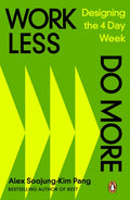 Work Less, Do More: Designing the 4-Day Week - MPHOnline.com