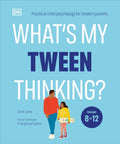 What's My Tween Thinking?: Practical Child Psychology for Modern Parents - MPHOnline.com