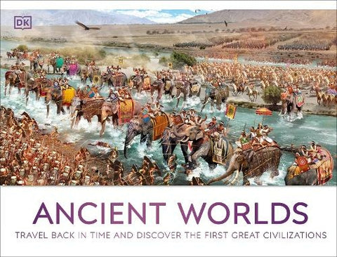 Ancient Worlds : Travel Back in Time and Discover the First Great Civilizations (DK Panorama) - MPHOnline.com