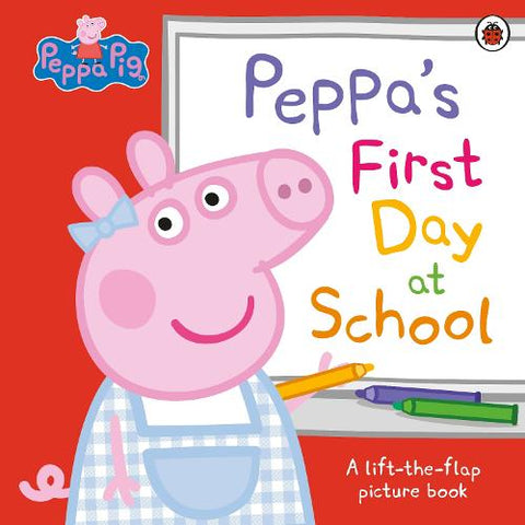 Peppa Pig: Peppa’s First Day at School: A Lift-the-Flap Picture Book - MPHOnline.com