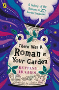 There Was a Roman in Your Garden - MPHOnline.com