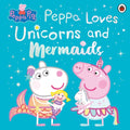 Peppa Loves Unicorns and Mermaids - MPHOnline.com