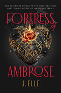 FORTRESS OF AMBROSE by J. Elle, the explosive finale of the dark, romantic fantasy of the bestselling House of Marionne series, now at MPHOnline.com.