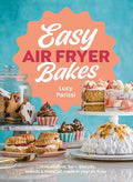 Easy Air Fryer Bakes: Cakes, cookies, bars, biscuits, breads & more, all made in your air fryer - MPHOnline.com