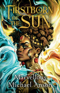 In a kingdom whose denizens can harness the power of the sun, a young woman's desperation to save her friend brings out her latent icy magic. Now she and her friend must seek refuge in a forbidden faraway land in FIRSTBORN OF THE SUN by Marvellous Michael Anson, now at MPHOnline.com.
