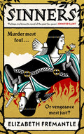SINNERS by Elizabeth Fremantle: an electrifying tale of rage and resistance that gives voice to the tragic and remarkable story of young Roman noblewoman Beatrice Cenci (1577–1599). Now at MPHOnline.com.