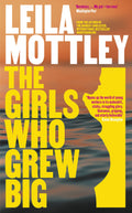 From Leila Mottley: THE GIRLS WHO GREW BIG, a novel about the joys and entanglements of a fierce group of teenage mothers in a Florida beach town. Now at MPHOnline.com.