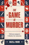 You have been invited to a very special murder mystery party. Thirteen guests have been gathered - rather, thirteen suspects. But only one of them is a murderer. And only you can find them. THE GAME IS MURDER by Hazell Ward, now at MPHOnline.com.
