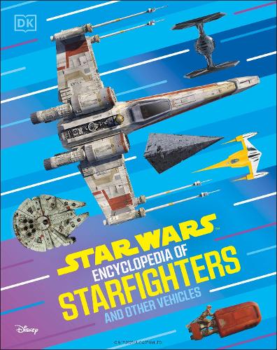 Star Wars Encyclopedia of Starfighters and Other Vehicles (HC) - MPHOnline.com
