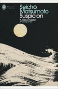 In SUSPICION, masterfully translated into English for the first time, Seicho Matsumoto draws out the hidden demons that guide our convictions, our biases and our deepest desires. Now at MPHOnline.com.