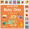 DK My First Busy Day (My First Tabbed Board Book) - MPHOnline.com