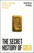 The Secret History of Gold - MPHOnline.com