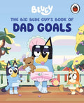 Bluey: The Big Blue Guy's Book of Dad Goals (HC) - MPHOnline.com