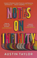 Austin Taylor's NOTES ON INFINITY: an epic love story of two young Harvard students with a shared dream who are drawn into the vortex of American start-up culture. Now at MPHOnline.com.