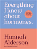 Everything I Know About Hormones - MPHOnline.com