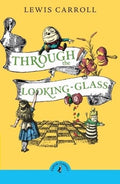Through the Looking Glass and What Alice Found There (Puffin Classics) - MPHOnline.com