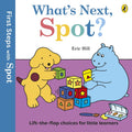First Steps with Spot: What's Next, Spot? (A lift-the-flap board book) - MPHOnline.com