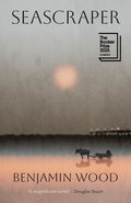Seascraper by Benjamin Wood - longlisted for the 2025 Booker Prize - MPHOnline.com