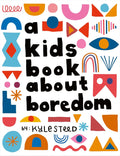 A Kids Book About Boredom - MPHOnline.com