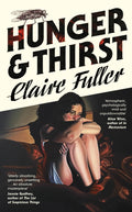 From critically acclaimed and award-winning author, Claire Fuller, HUNGER AND THIRST is a compelling and chilling tale of loneliness and female friendship, of the dangerous line between wanting and needing, and of how far a person will go to truly belong. Now at MPHOnline.com.