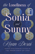 THE LONELINESS OF SONIA AND SUNNY, a spellbinding story of two young people whose fates intersect and diverge across continents and years—an epic of love and family, India and America, tradition and modernity, by the Booker Prize-winning author Kiran Desai. Now at MPHOnline.com.