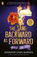 THE SAME BACKWARD AS FORWARD by Jennifer Lynn Barnes: a star-crossed, enemies-to-lovers, tragic love story and prequel to the NUMBER ONE bestselling Inheritance Games series. Full of danger, mystery and truly epic romance. Now at MPHOnline.com.