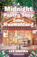 Evocative, nourishing and cosy, A MIDNIGHT PASTRY SHOP CALLED HWAWOLDANG by Lee Onhwa is an ode to lost souls finding home, in this life and beyond. Now being served at MPHOnline.com.