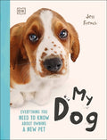 My Dog: Everything You Need to Know About Owning a New Pet - MPHOnline.com
