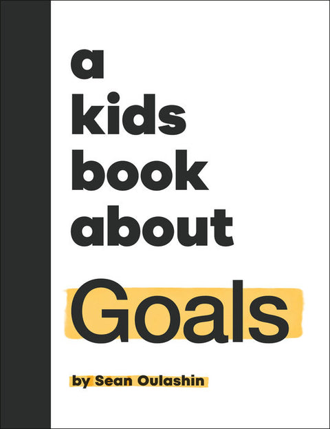 In A KIDS BOOK ABOUT GOALS, digital creator and mindfulness advocate Sean Oulashin guides kids through the process of dreaming big, starting small, and achieving meaningful results. Now at MPHOnline.com.