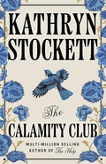 Kathryn Stockett’s THE CALAMITY CLUB is the sweeping story of a group of underestimated women and an 11-year-old orphan girl whose fates converge in Mississippi in 1933. Now at MPHOnline.com.