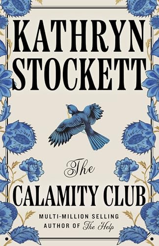 Kathryn Stockett’s THE CALAMITY CLUB is the sweeping story of a group of underestimated women and an 11-year-old orphan girl whose fates converge in Mississippi in 1933. Now at MPHOnline.com.